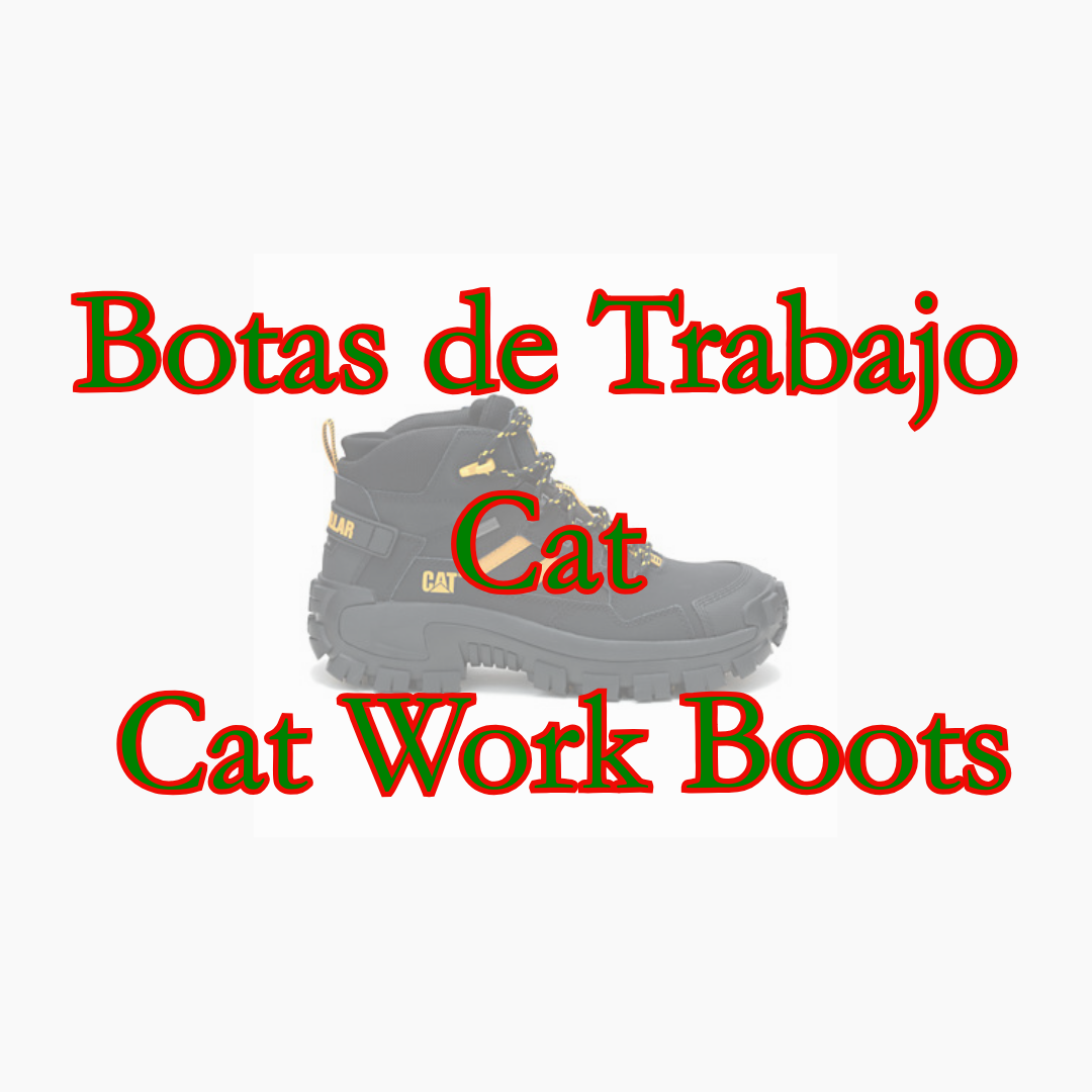 Botas de Trabajo Cat- Cat Work Boots